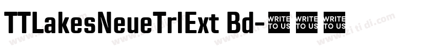 TTLakesNeueTrlExt Bd字体转换